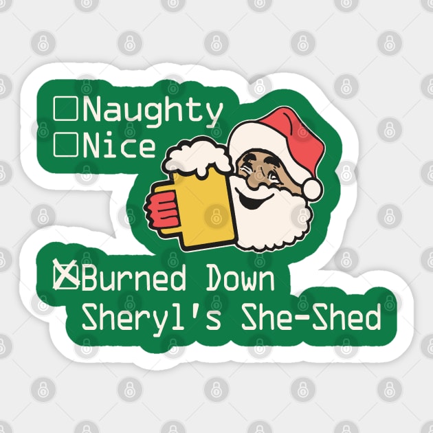 Naughty Nice Burned Down Sheryl's She Shed Sticker by Etopix